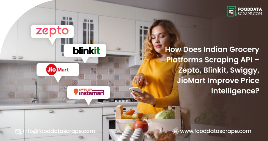 How Does Indian Grocery Platforms Scraping API – Zepto, Blinkit, Swiggy, JioMart Improve Price Intelligence?